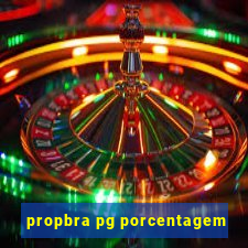 propbra pg porcentagem